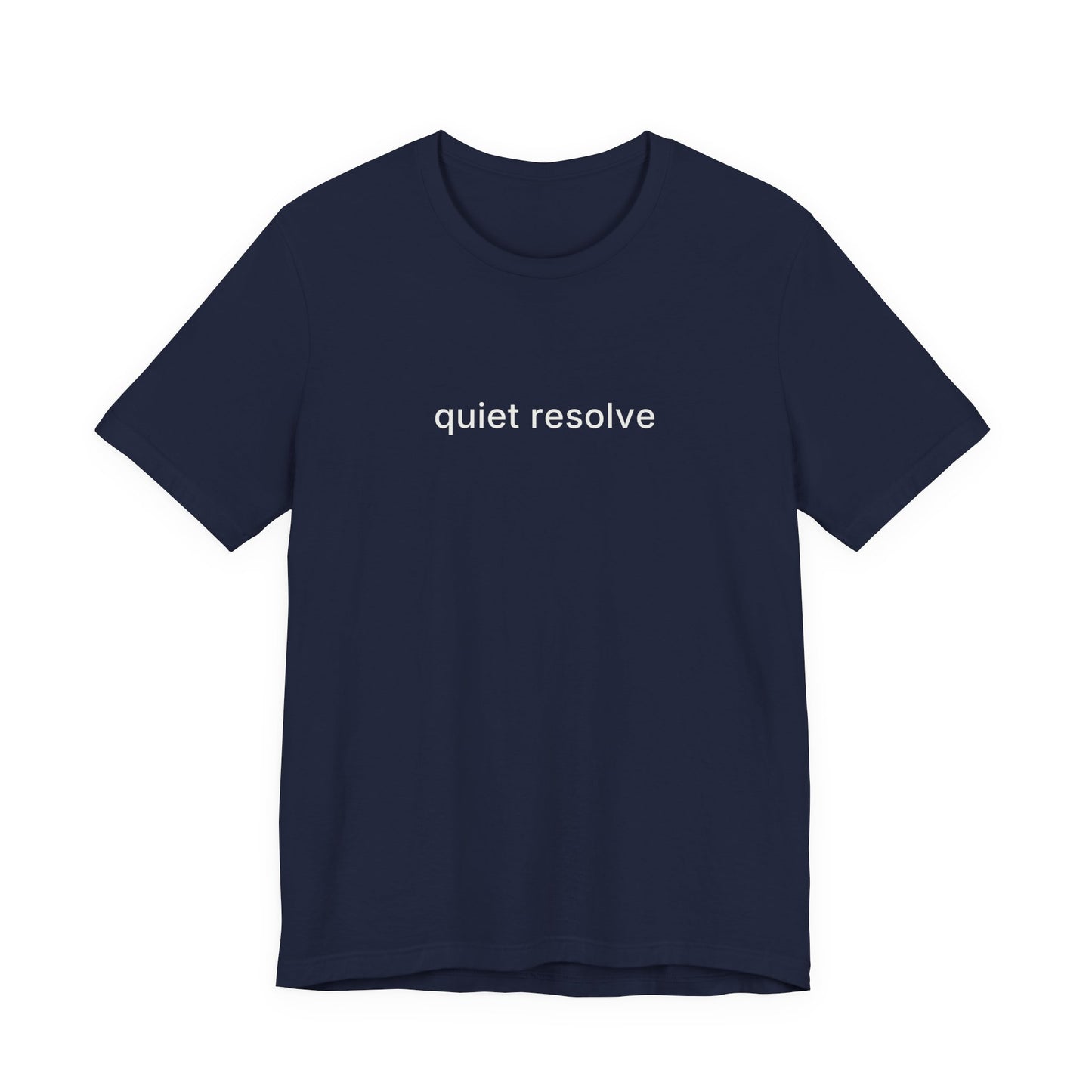 Quite Resolve Tee