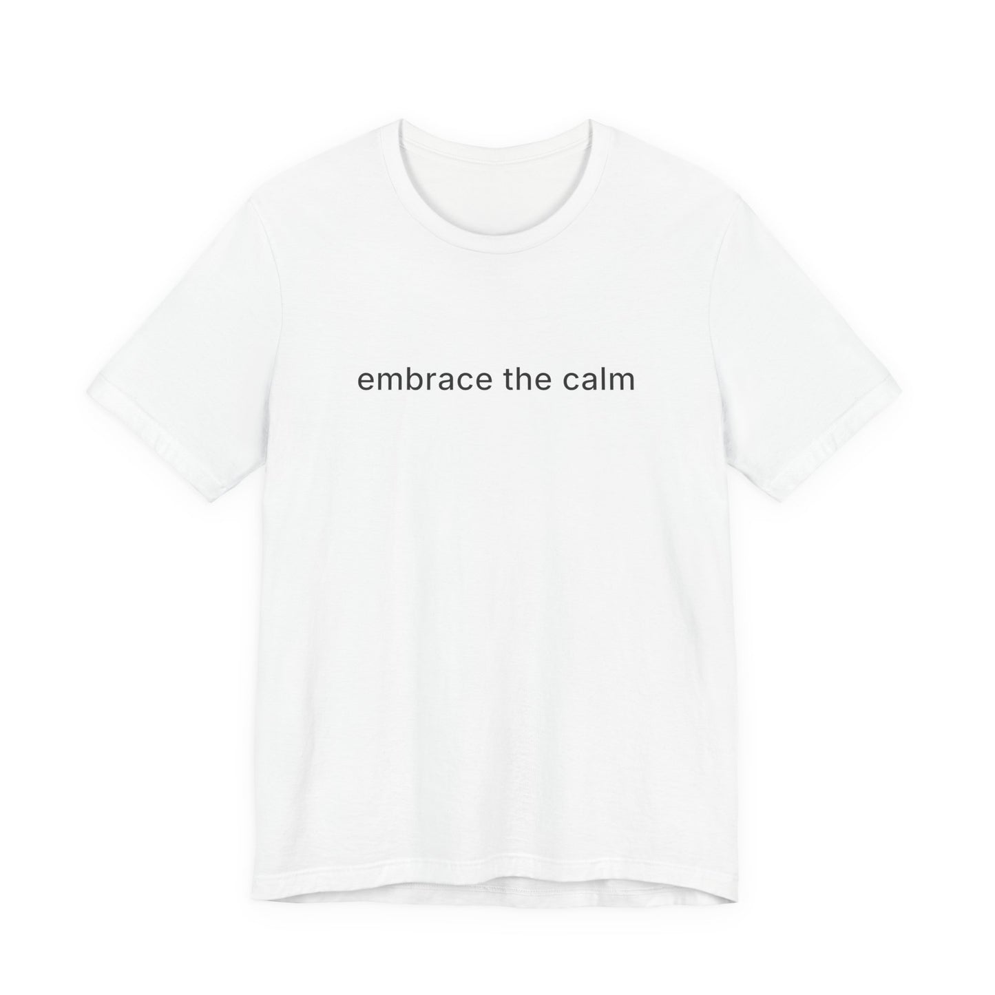 Embrace The Calm Tee