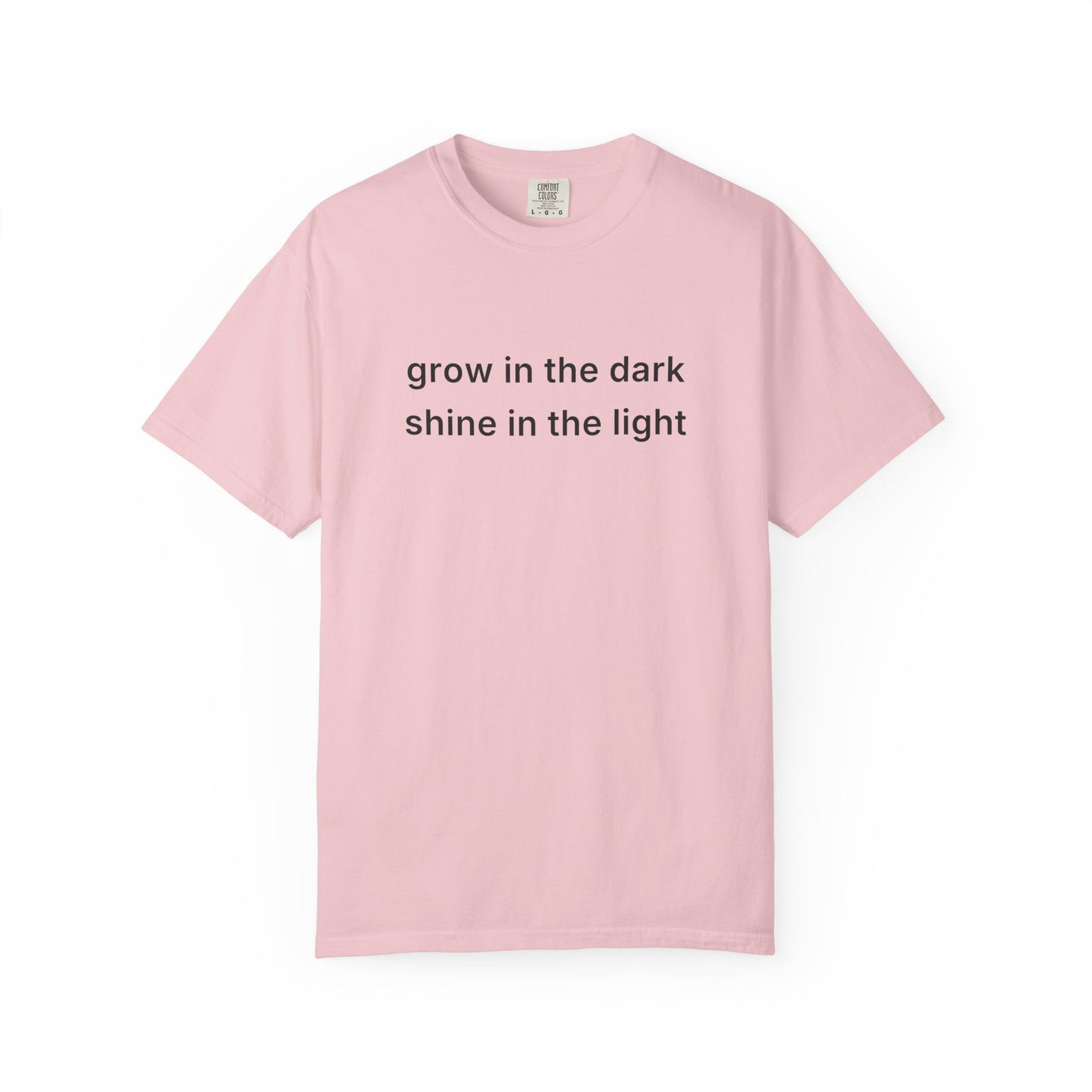 Grow In The Dark Shine In The Light Tee