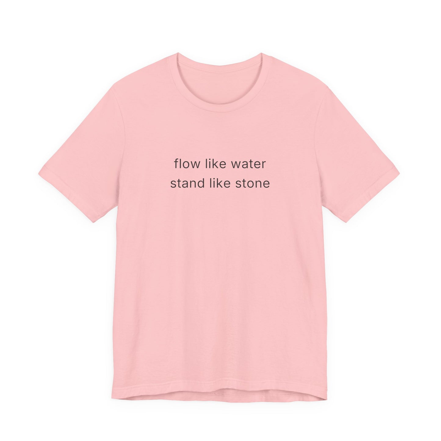 Flow Like Water Stand Like Stone Studio Tee