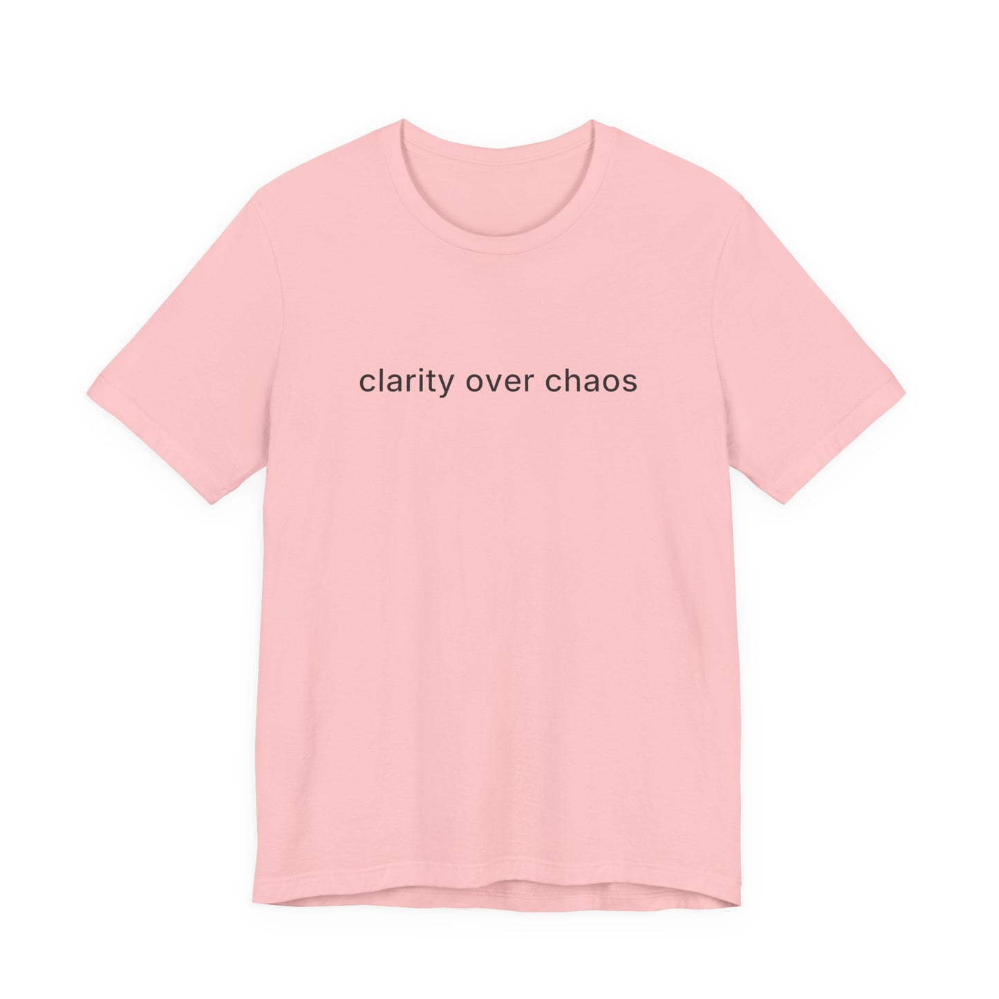 Clarity Over Chaos Tee