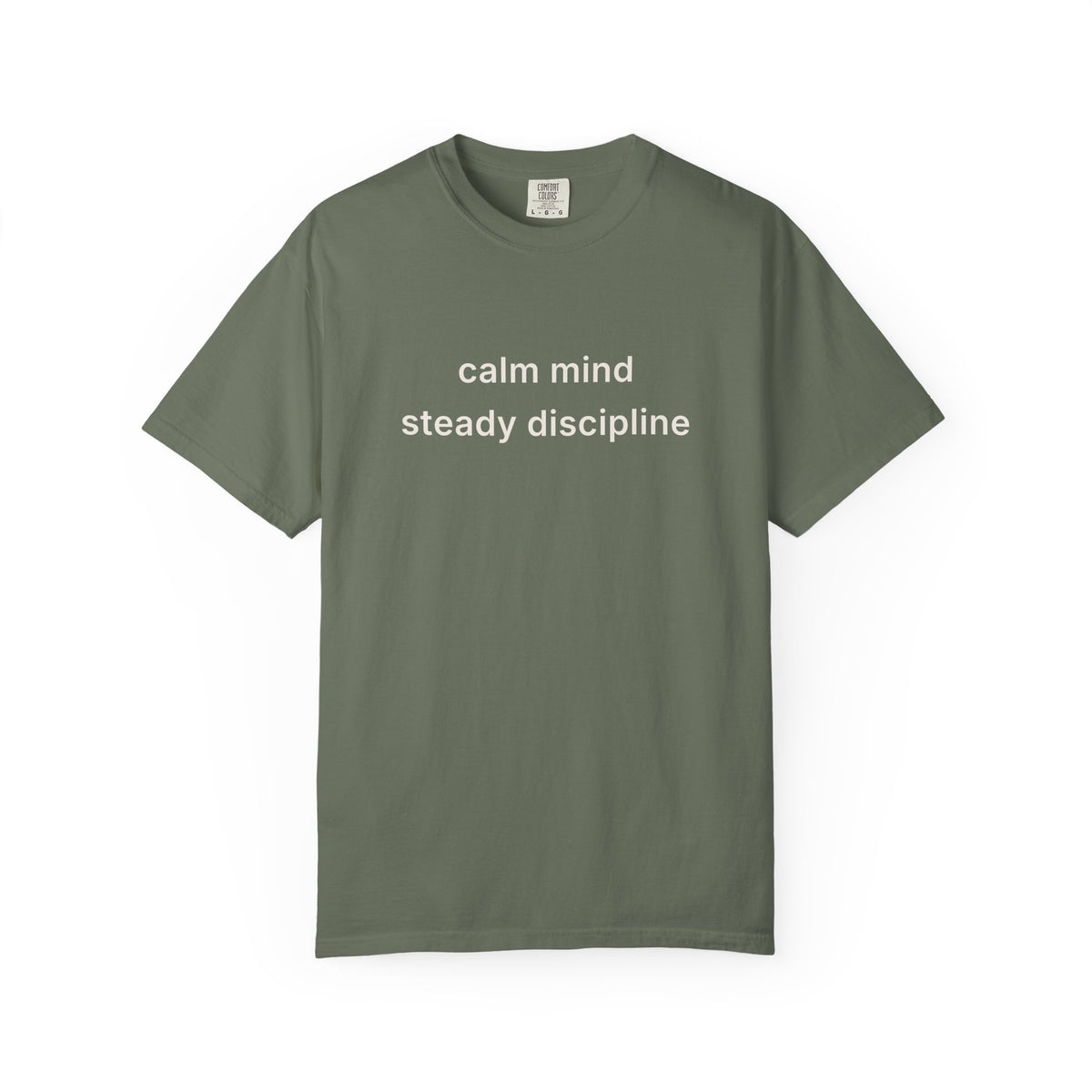 Calm Mind Steady Discipline Tee