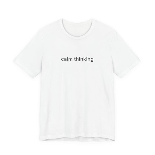 Calm Thinking Tee