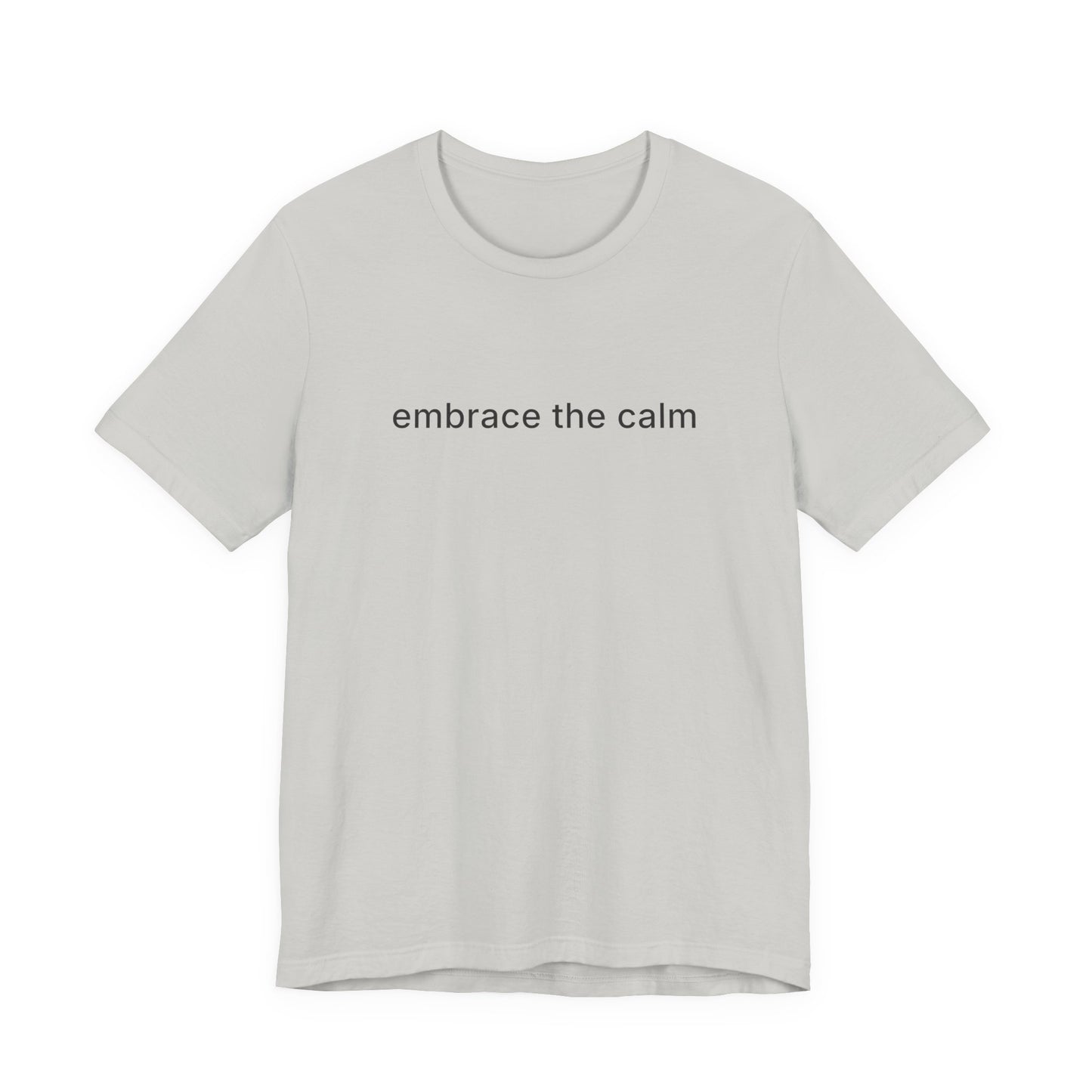 Embrace The Calm Tee