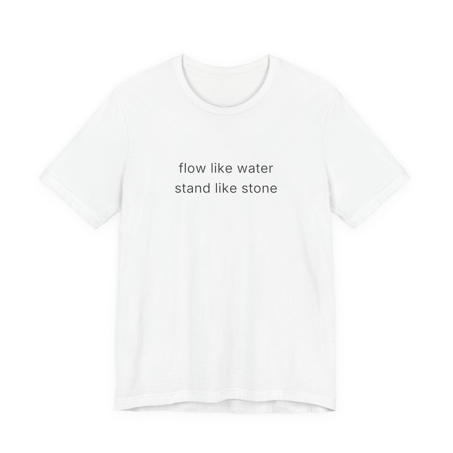 Flow Like Water Stand Like Stone Studio Tee