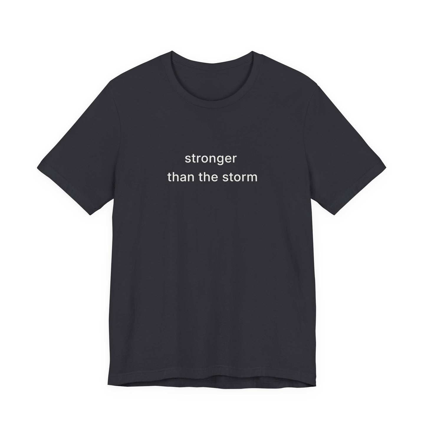 Stronger Than The Storm Tee
