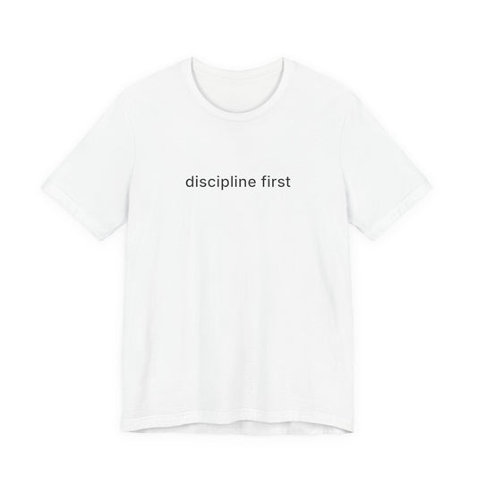 Discipline First Tee