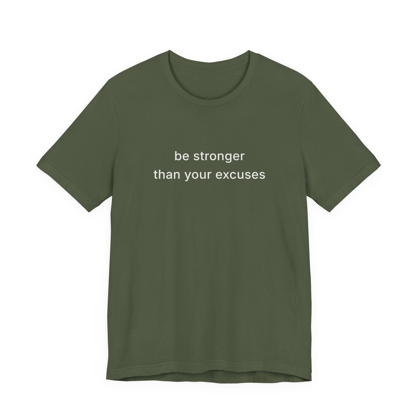 Be Stronger Than Your Excuses Tee