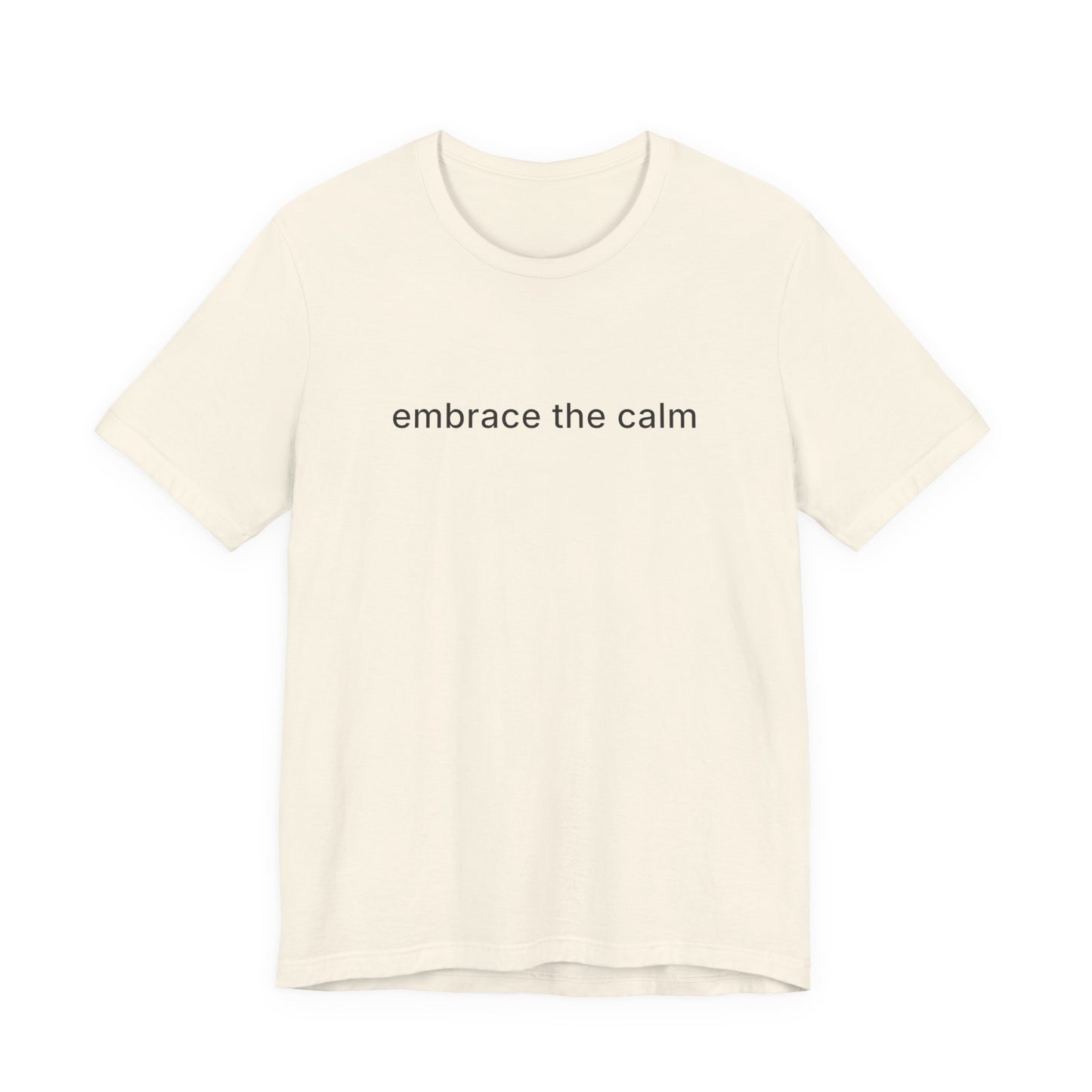 Embrace The Calm Tee