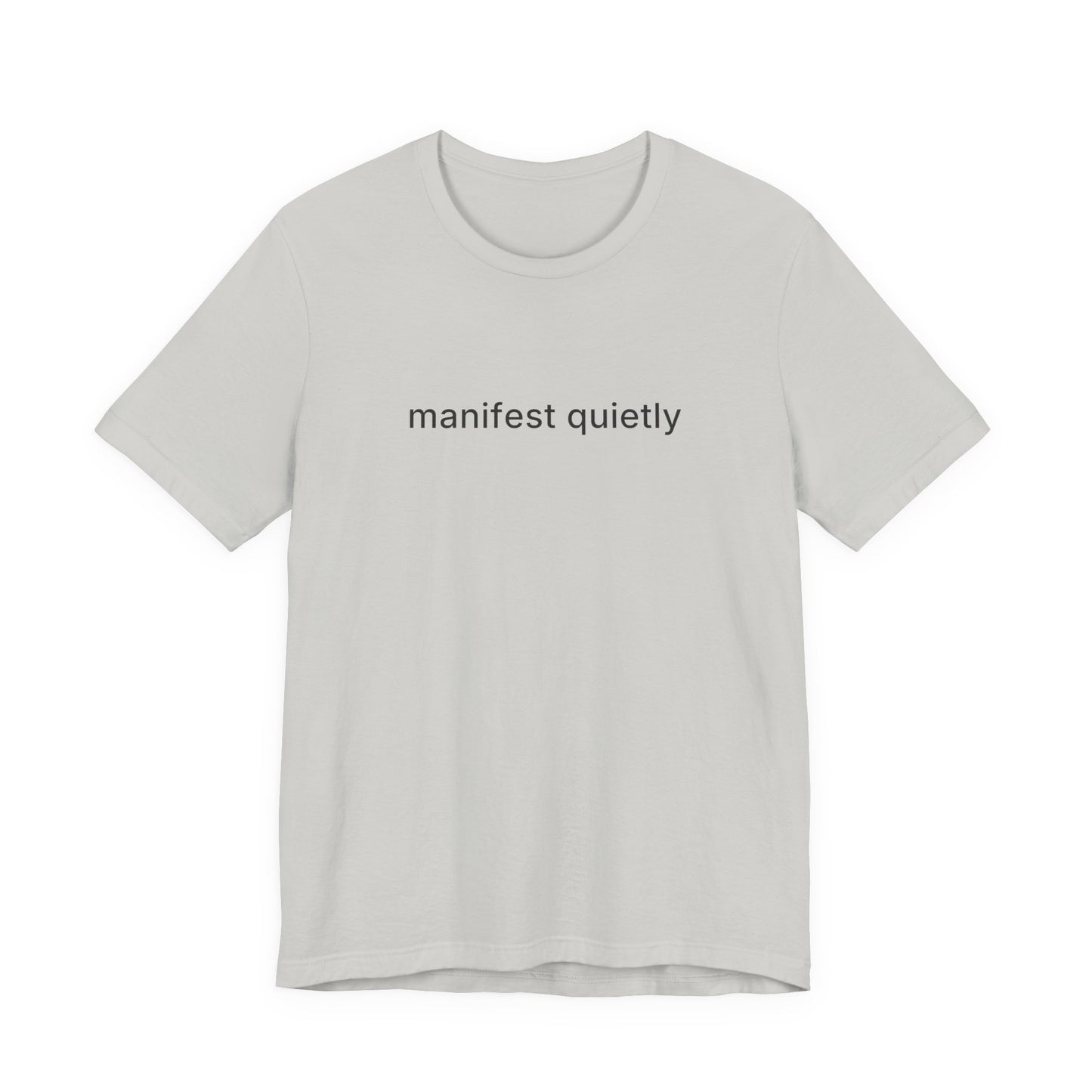 Manifest Quietly Tee