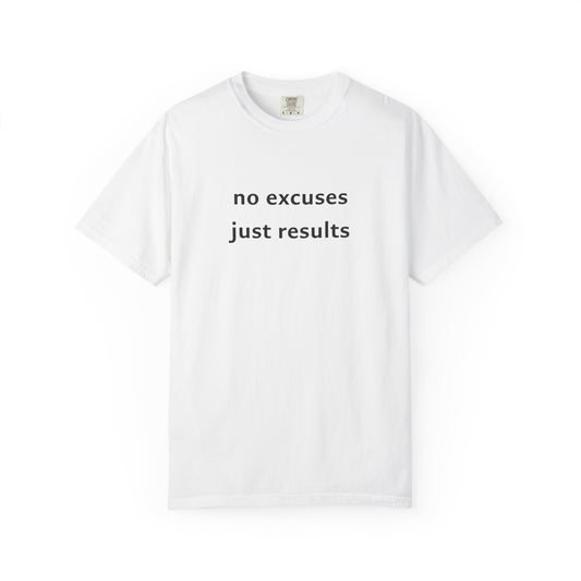 No Excuses Just Results Tee