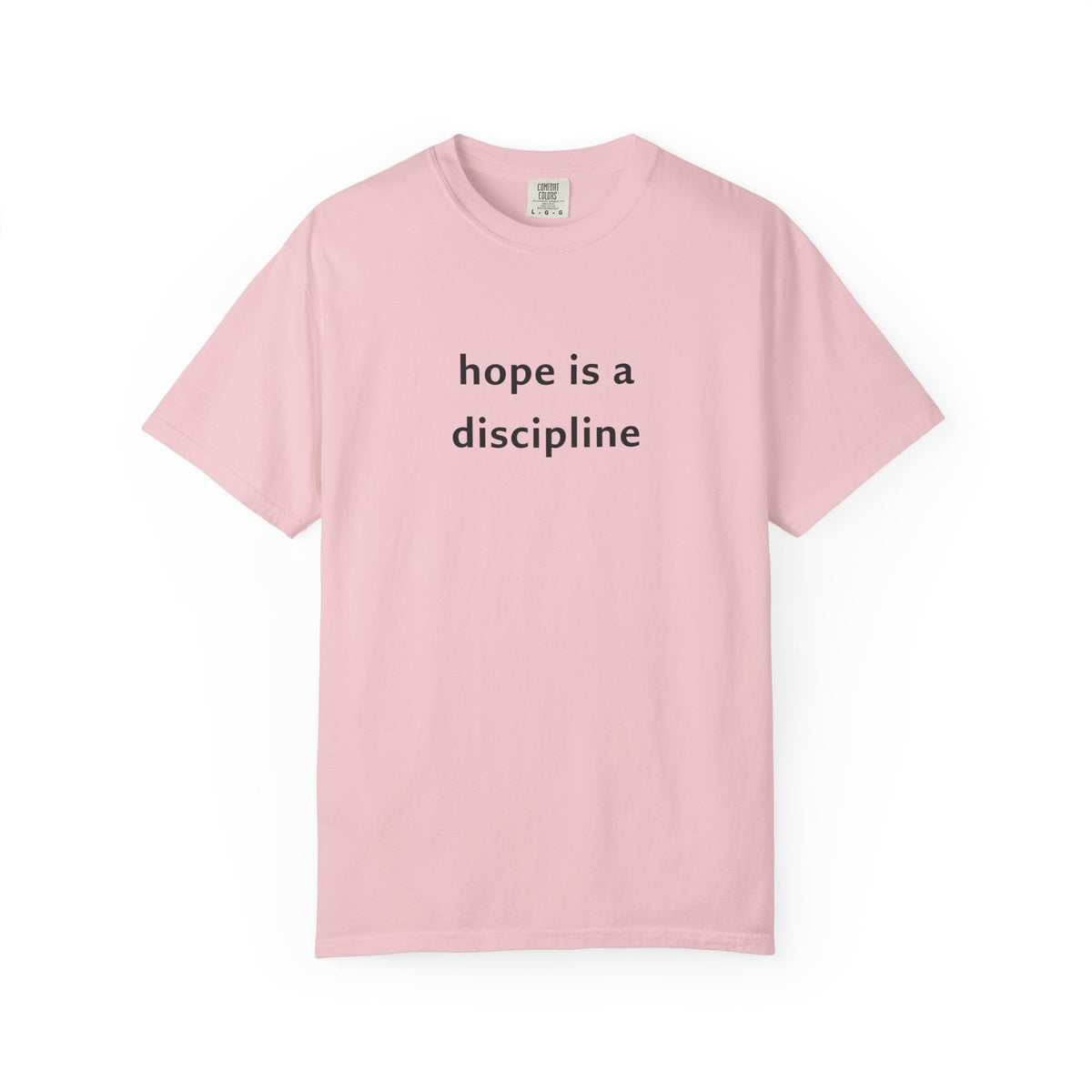 Hope Is A Discipline Tee