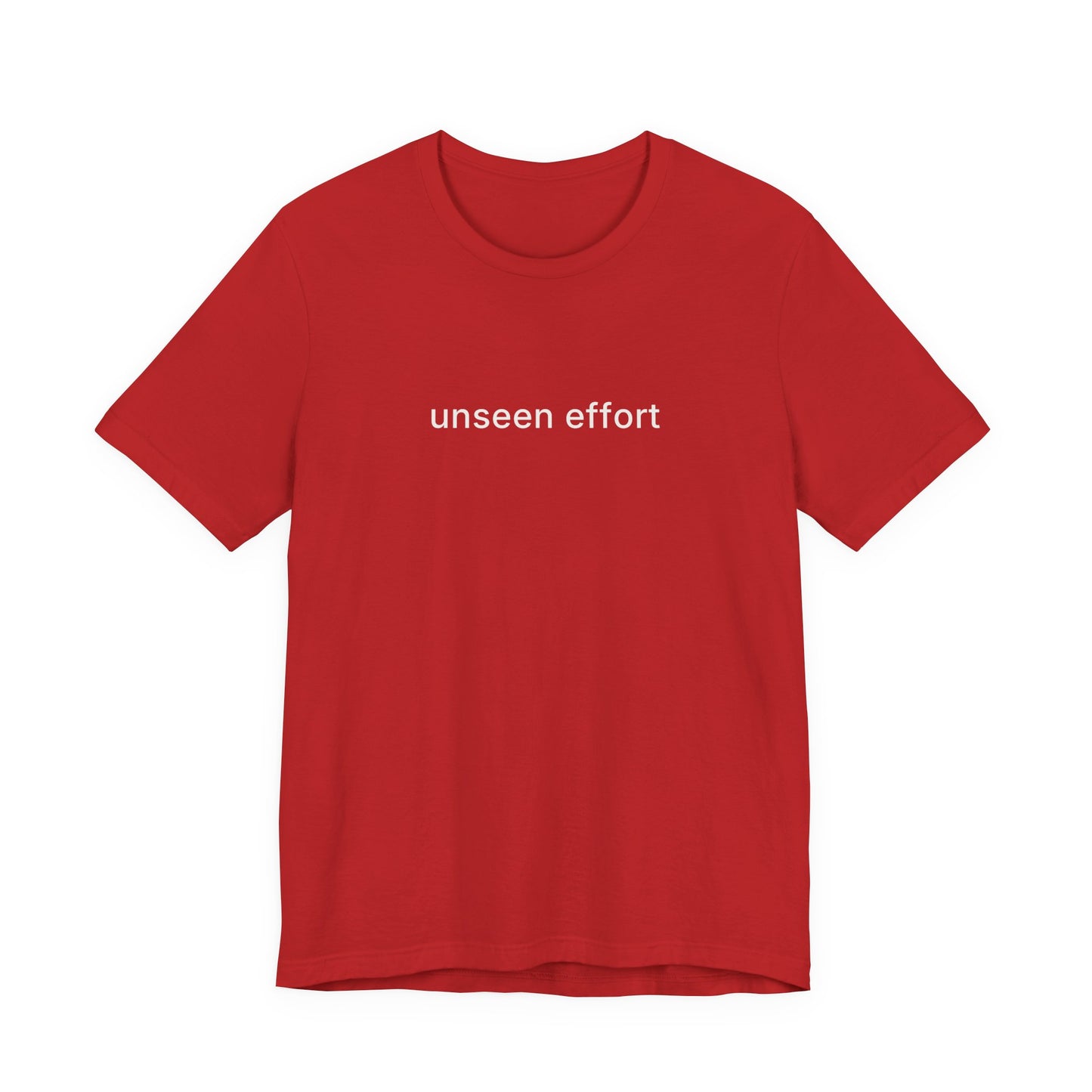 Unseen Effort Tee