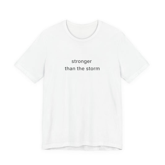 Stronger Than The Storm Tee
