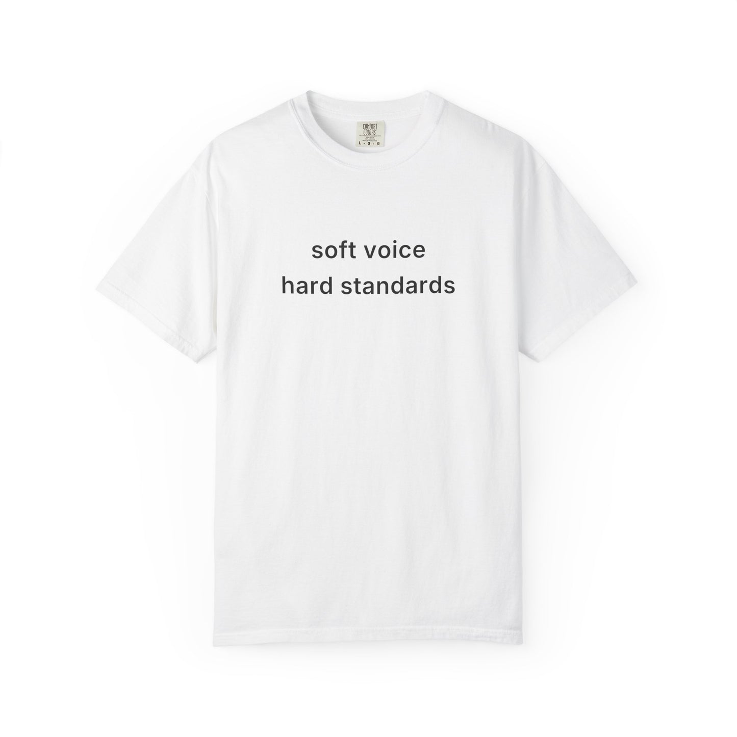 Soft Voice Hard Standards Tee