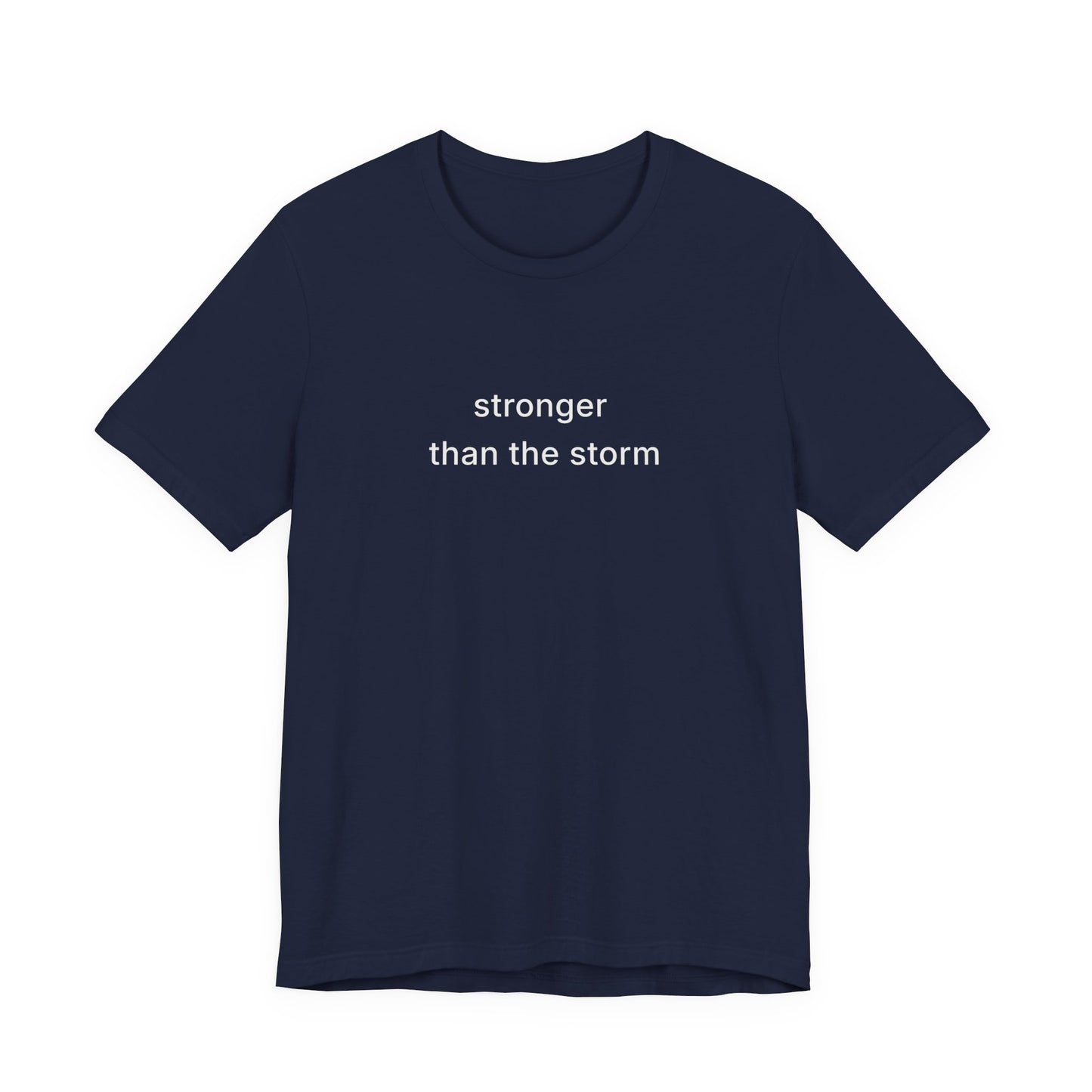 Stronger Than The Storm Tee