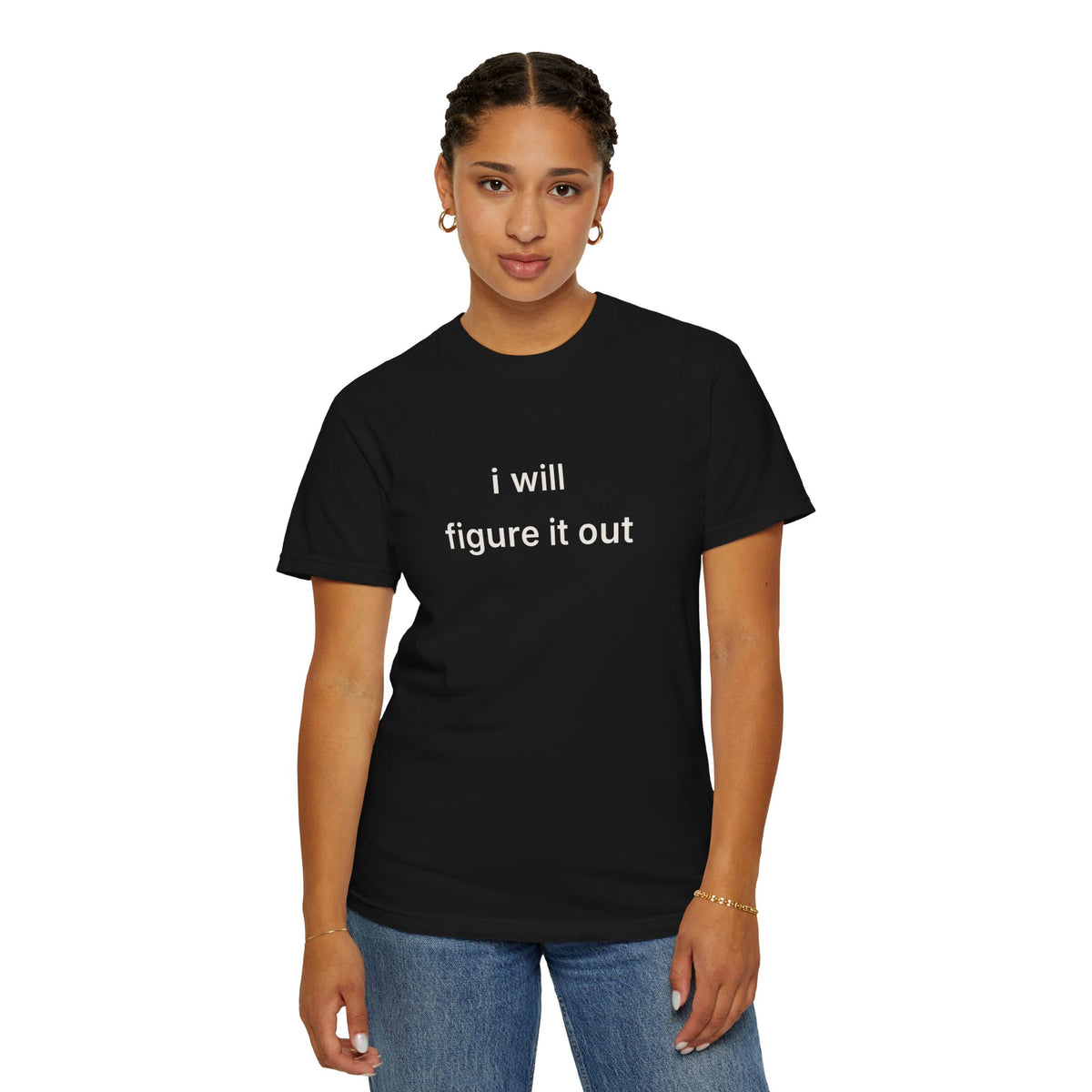 I Will  Figure It Out Tee