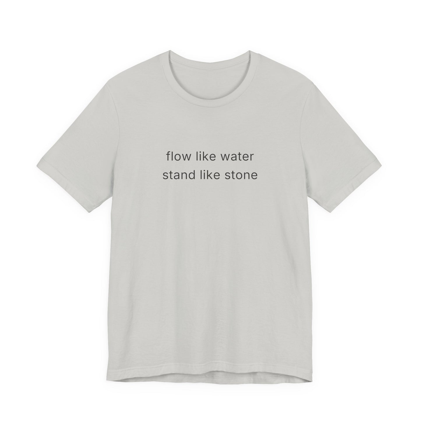 Flow Like Water Stand Like Stone Studio Tee