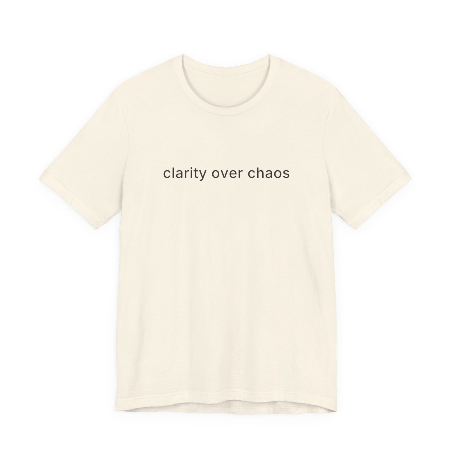 Clarity Over Chaos Tee