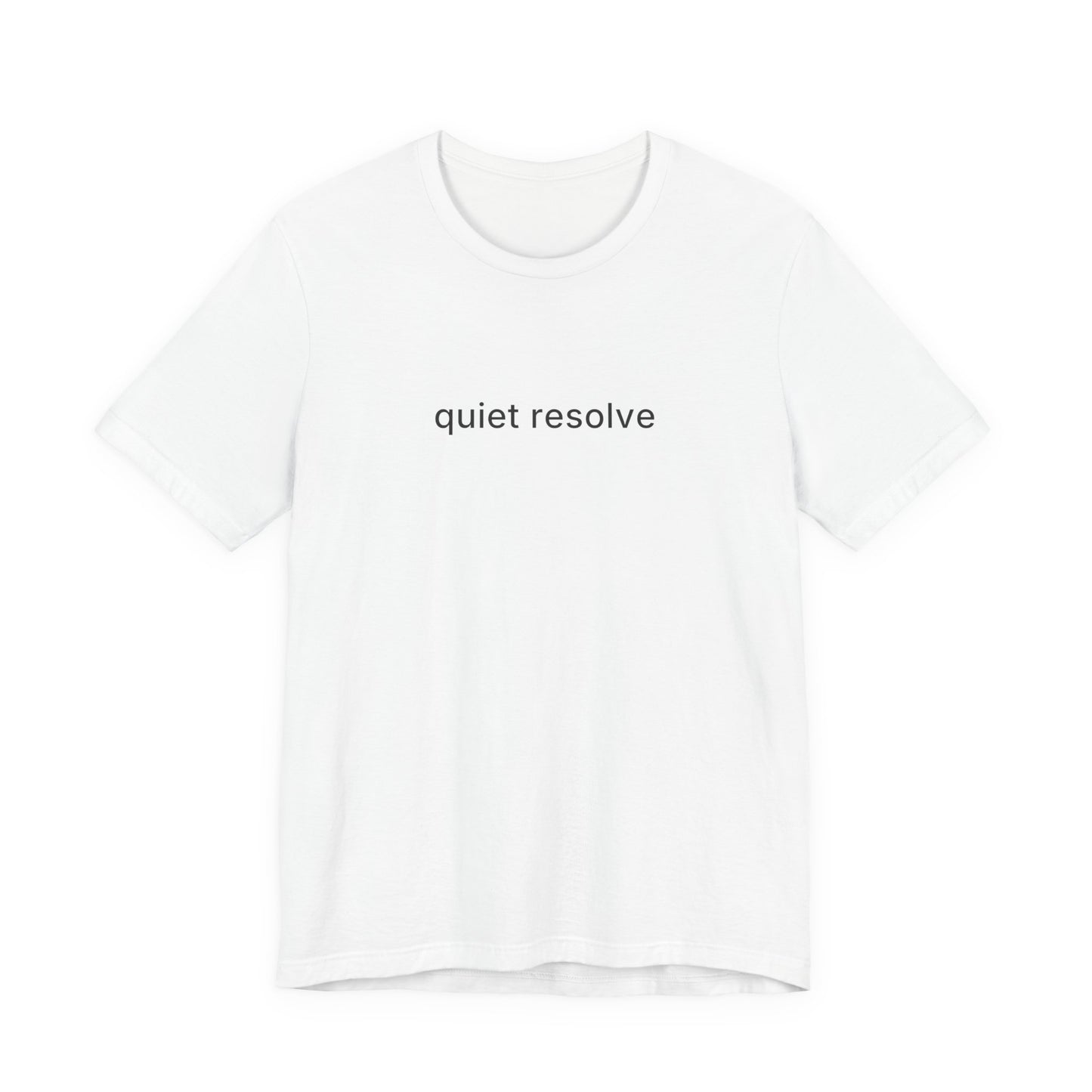 Quite Resolve Tee