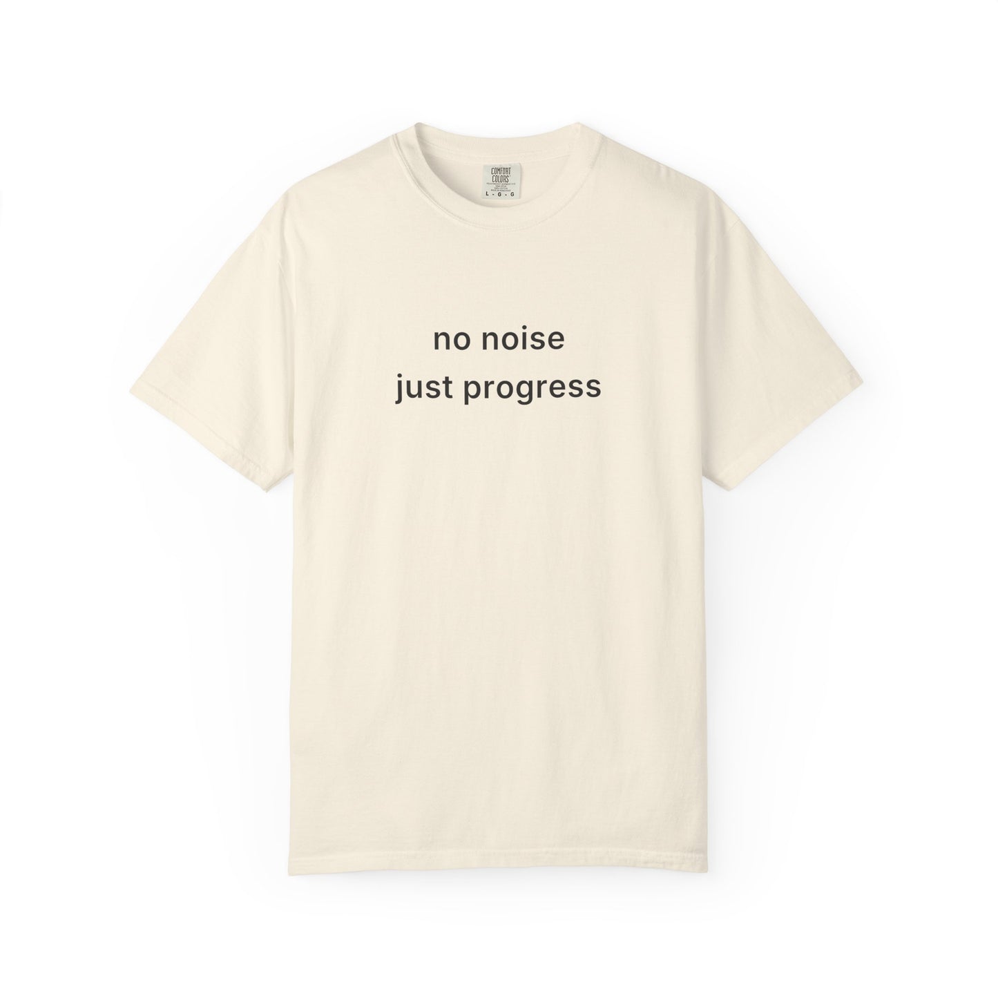 No Noise Just Progress Tee