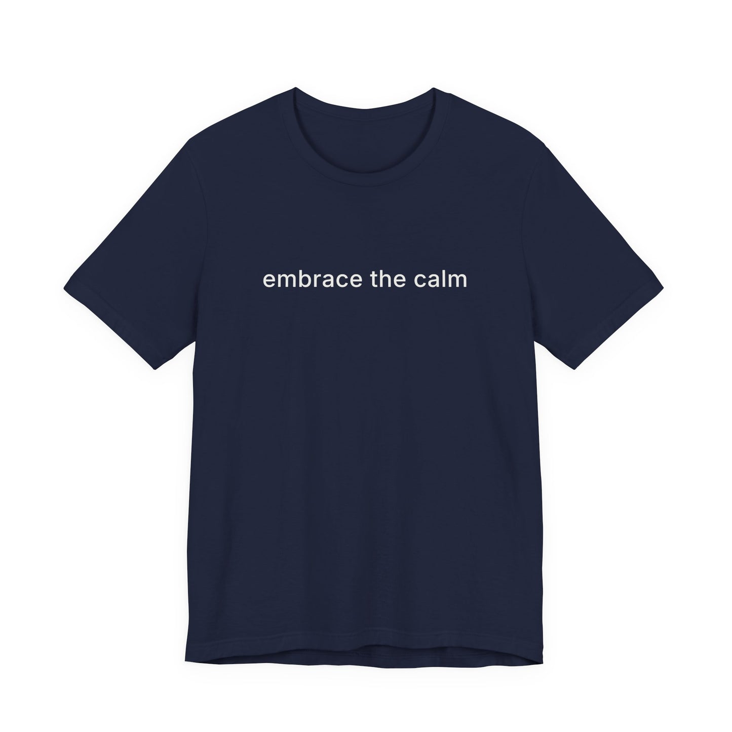 Embrace The Calm Tee