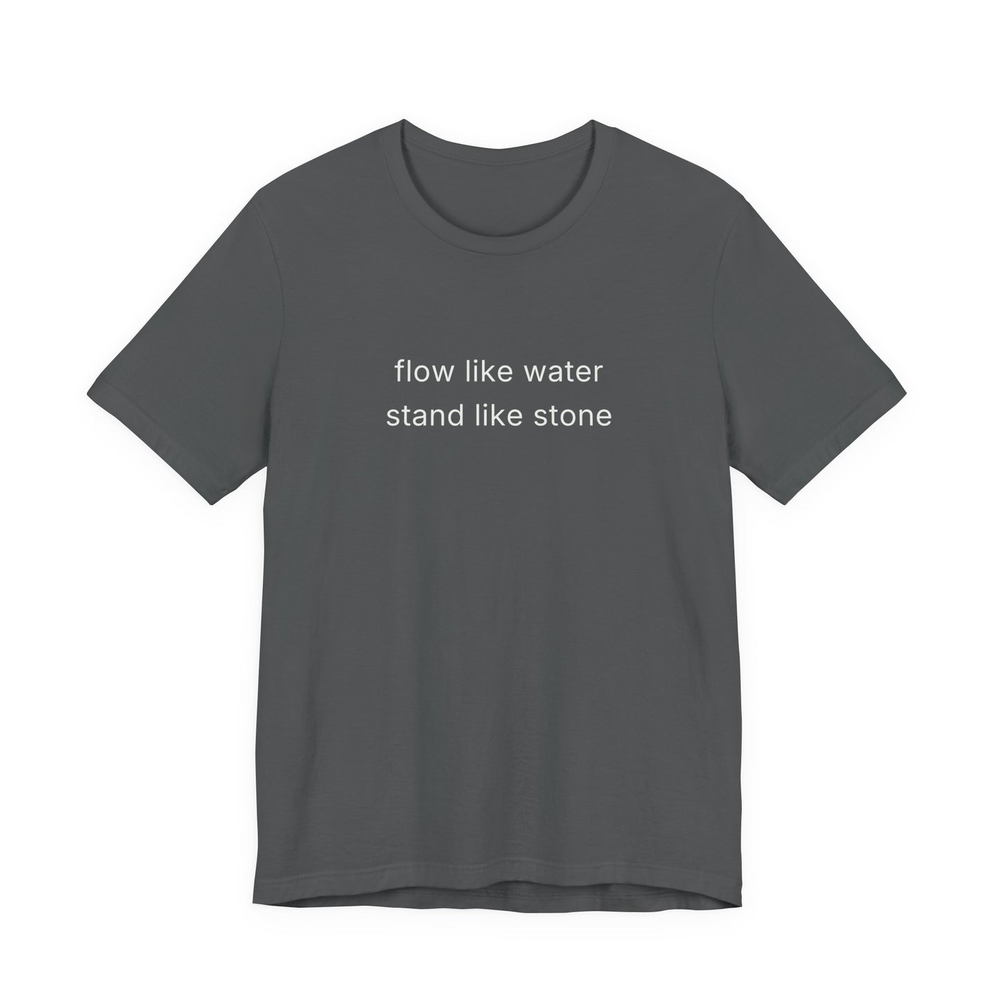 Flow Like Water Stand Like Stone Studio Tee