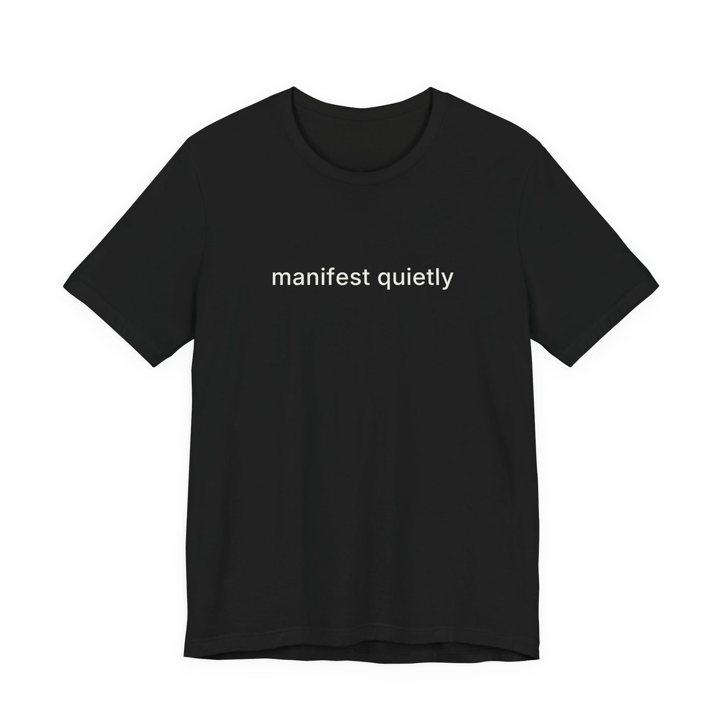 Manifest Quietly Tee