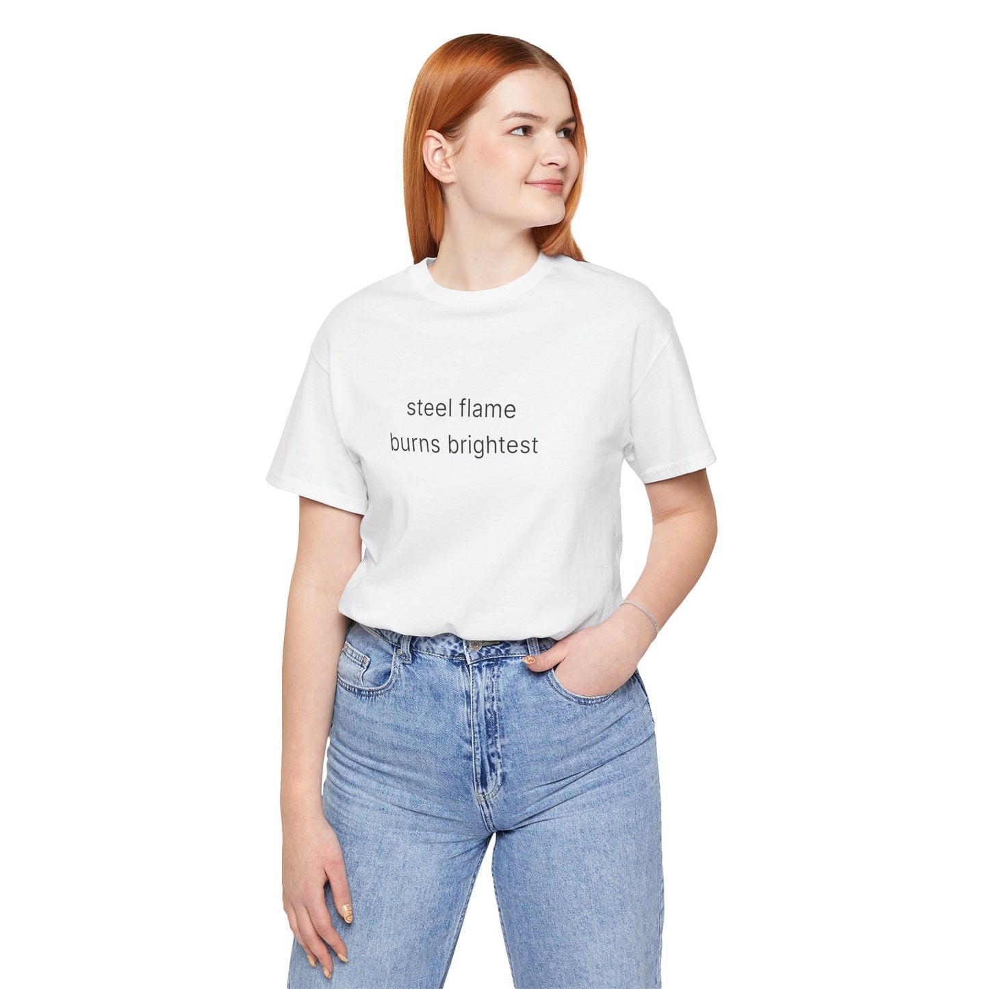Steel Flame Burns Brightest Tee
