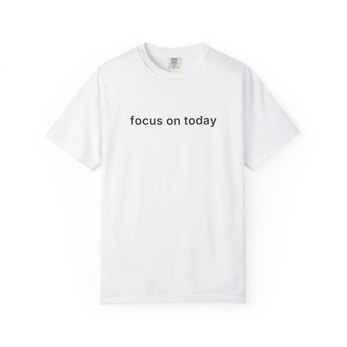 Focus On Today Tee